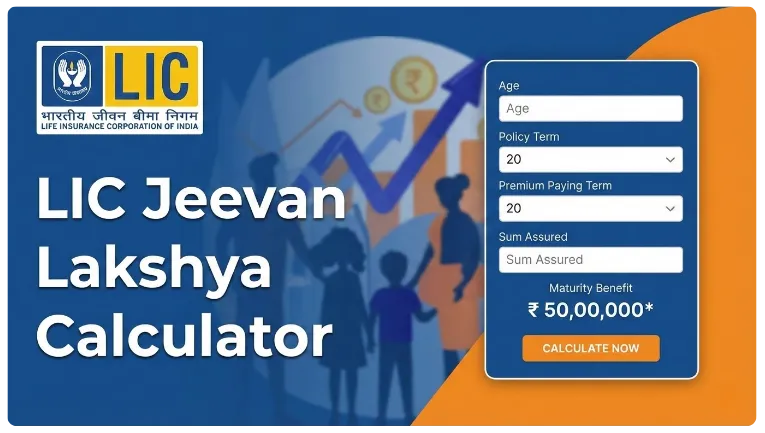 LIC Jeevan Lakshya Calculator
